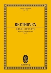 Ludwig van Beethoven - Eulenburg Miniature Scores  : Concerto Ré majeur - op. 61. violin and orchestra. Partition d'étude..