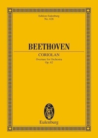 Ludwig van Beethoven - Eulenburg Miniature Scores  : Coriolan - Overture. op. 62. orchestra. Partition d'étude..