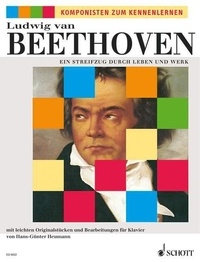Ludwig van Beethoven - Get to know Composers  : Ein Streifzug durch Leben und Werk - mit leichten Originalstücken und Bearbeitungen. piano..