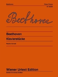 Ludwig van Beethoven - Piano Pieces - Edited from the autographs, manuscript copies and original editions. piano..