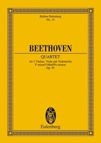 Ludwig van Beethoven - Eulenburg Miniature Scores  : Quartour à cordes Fa mineur - "Quartetto serioso". op. 95. string quartet. Partition d'étude..