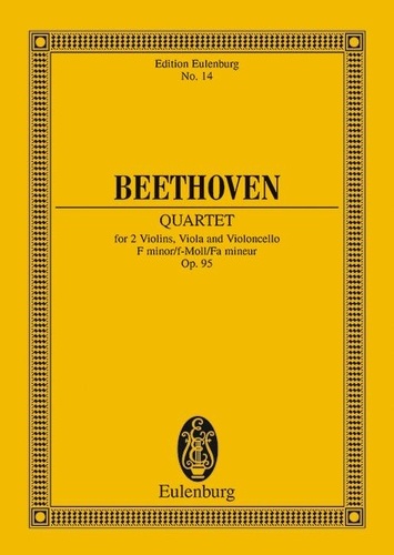 Ludwig van Beethoven - Eulenburg Miniature Scores  : Quartour à cordes Fa mineur - "Quartetto serioso". op. 95. string quartet. Partition d'étude..