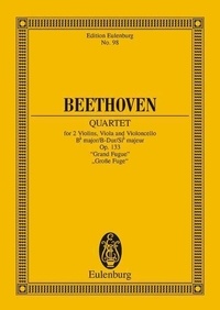 Ludwig van Beethoven - Eulenburg Miniature Scores  : Quatour à cordes Sib majeur - "Grande fugue". op. 133. string quartet. Partition d'étude..