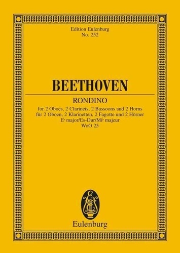 Ludwig van Beethoven - Eulenburg Miniature Scores  : Rondino Mib majeur - op. posth.. WoO 25. 2 oboes, 2 clarinets, 2 bassoons and 2 horns. Partition d'étude..