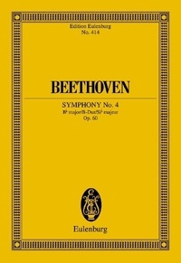 Ludwig van Beethoven - Eulenburg Miniature Scores  : Symphonie No. 4 Sib majeur - op. 60. orchestra. Partition d'étude..