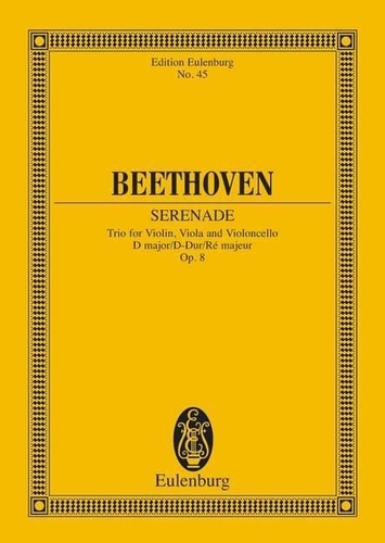 Ludwig van Beethoven - Eulenburg Miniature Scores  : Trio à cordes D majeur - Sérénade. op. 8. string trio. Partition d'étude..