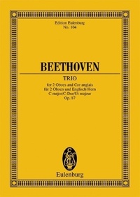 Ludwig van Beethoven - Eulenburg Miniature Scores  : Trio Ut majeur - op. 87. 2 oboes and Englisch horn. Partition d'étude..