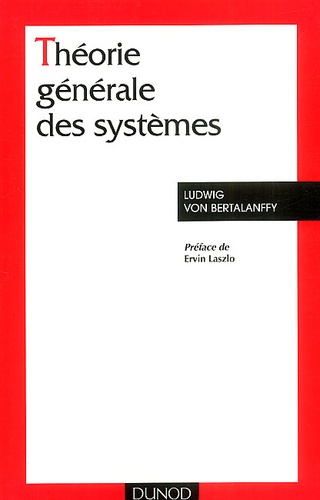 Ludwig von Bertalanffy - Théorie générale des systèmes.