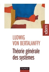 Ludwig von Bertalanffy - Théorie générale des systèmes.