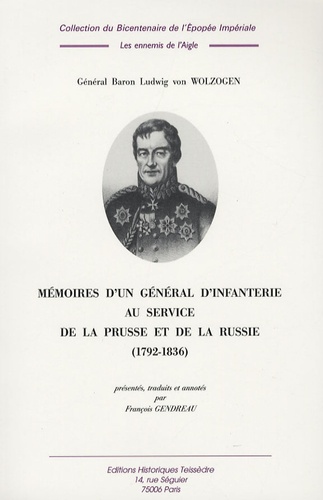 Ludwig von Wolzogen - Mémoires d'un général d'infanterie au service de la Prusse et de la Russie (1792-1836).