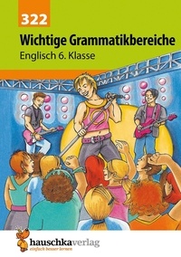 Ludwig Waas - Englisch 322 : Wichtige Grammatikbereiche. Englisch 6. Klasse.