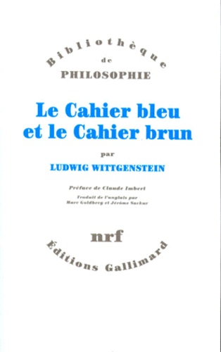 Ludwig Wittgenstein - Le cahier bleu. et Le cahier brun.