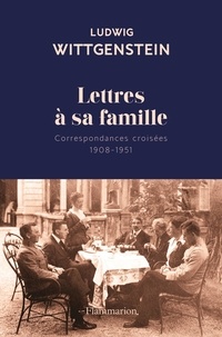 Ludwig Wittgenstein - Lettres à sa famille - Correspondances croisées 1908-1951.