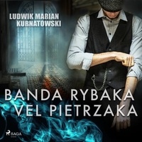 Ludwik Marian Kurnatowski et Artur Krajewski - Banda Rybaka vel Pietrzaka.