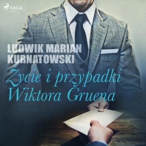 Ludwik Marian Kurnatowski et Artur Krajewski - Życie i przygody Wiktora Gruena.