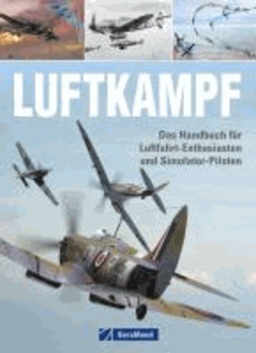 Luftkampf - Das Handbuch für Luftfahrt-Enthusiasten und Simulator-Piloten.