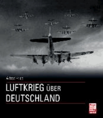 Luftkrieg über Deutschland.