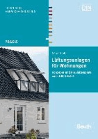 Lüftungsanlagen für Wohnungen - Konzepte und Praxisbeispiele nach DIN 1946-6.