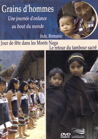 Patrick Bernard et Edward Marcus - Jour de fête dans les Monts Naga - Le retour du tambour sacré, Inde, Birmanie. 1 DVD