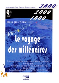 Bruno-Jean Villard - Le voyage des millénaires. 1 CD audio