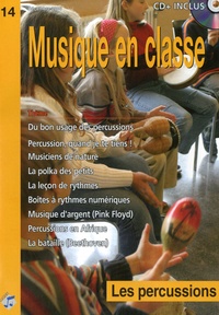 Isabelle Biau - Musique en classe N° 14 : Les percussions - CD inclus.