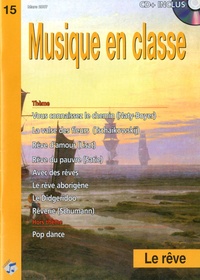 Isabelle Biau - Musique en classe N° 15 : Le rêve - CD inclus.