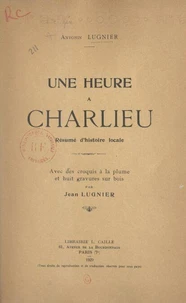 Une heure à Charlieu, résumé d'histoire locale