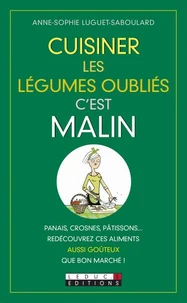 Cuisiner les légumes oubliés c'est malin