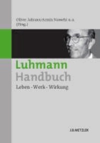 Luhmann-Handbuch - Leben - Werk - Wirkung.