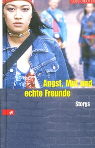 Angst, Mut und echte Freunde
