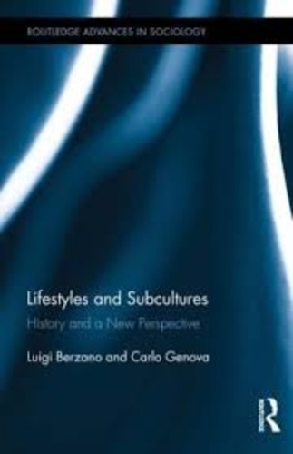 Luigi Berzano et Carlo Genova - Lifestyles and Subcultures - History and a New Perspective.