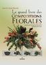 Luigi Bocchi et Luca Bocchi - Le grand livre des compositions florales.