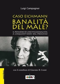 Caso Eichmann. Banalità del male?