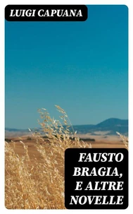 Fausto Bragia, e altre novelle
