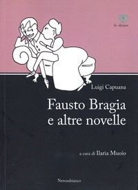 Luigi Capuana - Fausto Bragia e altre novelle.
