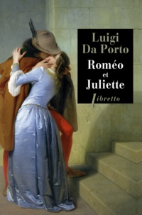 Luigi Da Porto - Roméo et Juliette.