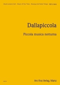 Luigi Dallapiccola - Music Of Our Time  : Piccola musica notturna - Pantomimischer Tanz nach einem Gedicht von Manuel Machado. Orchestra. Partition d'étude..