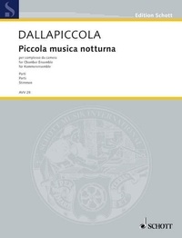 Luigi Dallapiccola - Edition Schott  : Piccola musica notturna - Pantomimischer Tanz nach einem Gedicht von Manuel Machado. Chamber Orchestra. Jeu de parties..