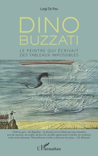 Dino Buzzati. Le peintre qui écrivait des tableaux impossibles