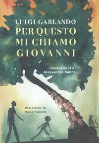 Luigi Garlando - Per questo mi chiamo Giovanni.