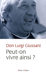 Luigi Giussani - Peut-on vivre ainsi ?.