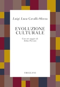 Luigi Luca Cavalli-Sforza et Telmo Pievani - Evoluzione culturale.