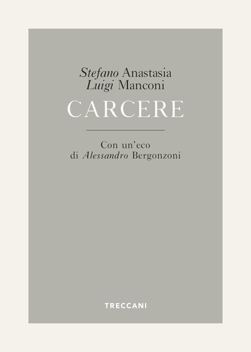 Luigi Manconi et Stefano Anastasia - Carcere.