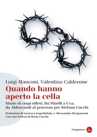 Luigi Manconi et Valentina Calderone - Quando hanno aperto la cella.