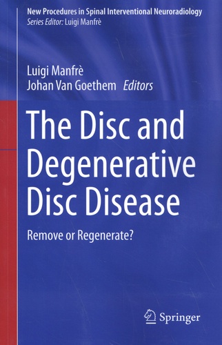 The Disc and Degenerative Disc Disease. Remove or Regenerate?