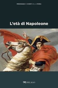Luigi Mascilli Migliorini et  Aa.vv. - L’età di Napoleone.
