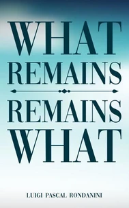 What Remains / Remains What