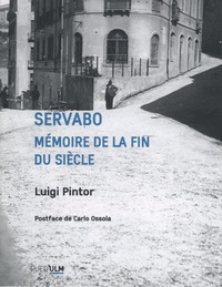 Luigi Pintor - Servabo - Mémoire de la fin du siècle.