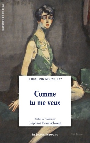 Luigi Pirandello - Comme tu me veux.