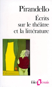 Luigi Pirandello - ECRITS SUR LE THEATRE. - L'humour tragique de la vie.
